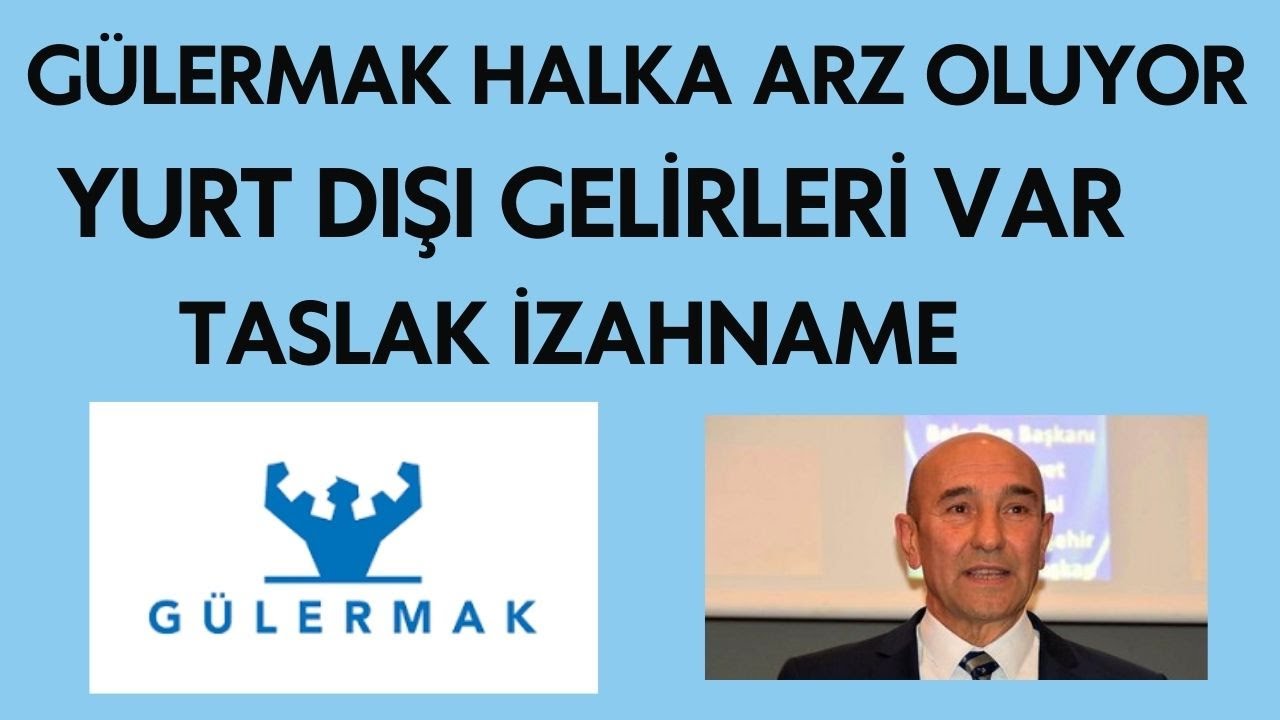 GÜLERMAK AĞIR SANAYİ HALKA ARZ OLUYOR | TASLAK İZAHNAME|BORSADA TEK | Y.DIŞI GELİRİ VAR İŞLERİ SÜPER