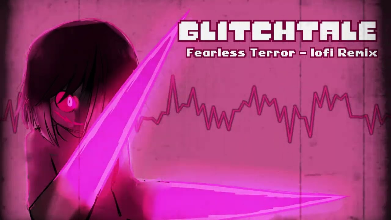 Glitchtale OST - Fearless Terror [lofi Remix]