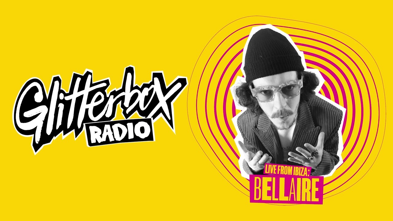 Glitterbox Radio Show 425 Live from Ibiza: Bellaire
