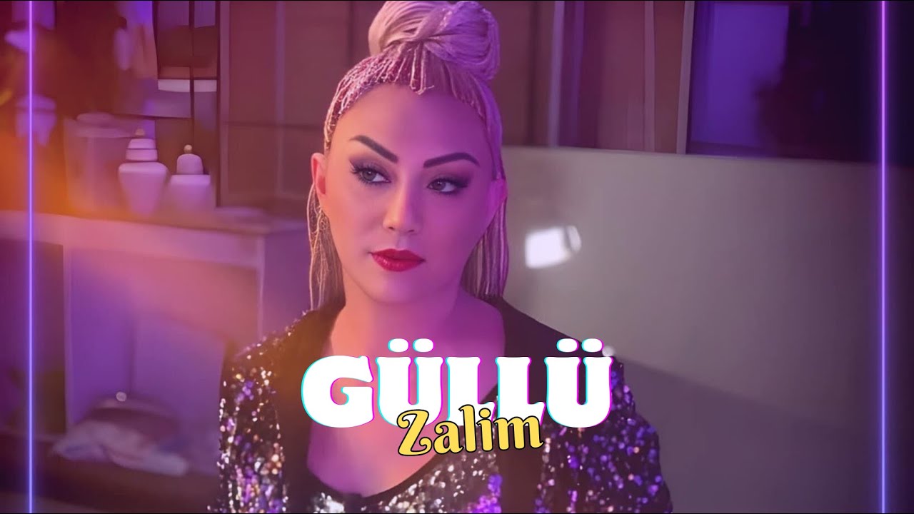 GÜLLÜ - ZALIM  2021 (Nereden Sevdim O Zalimi)