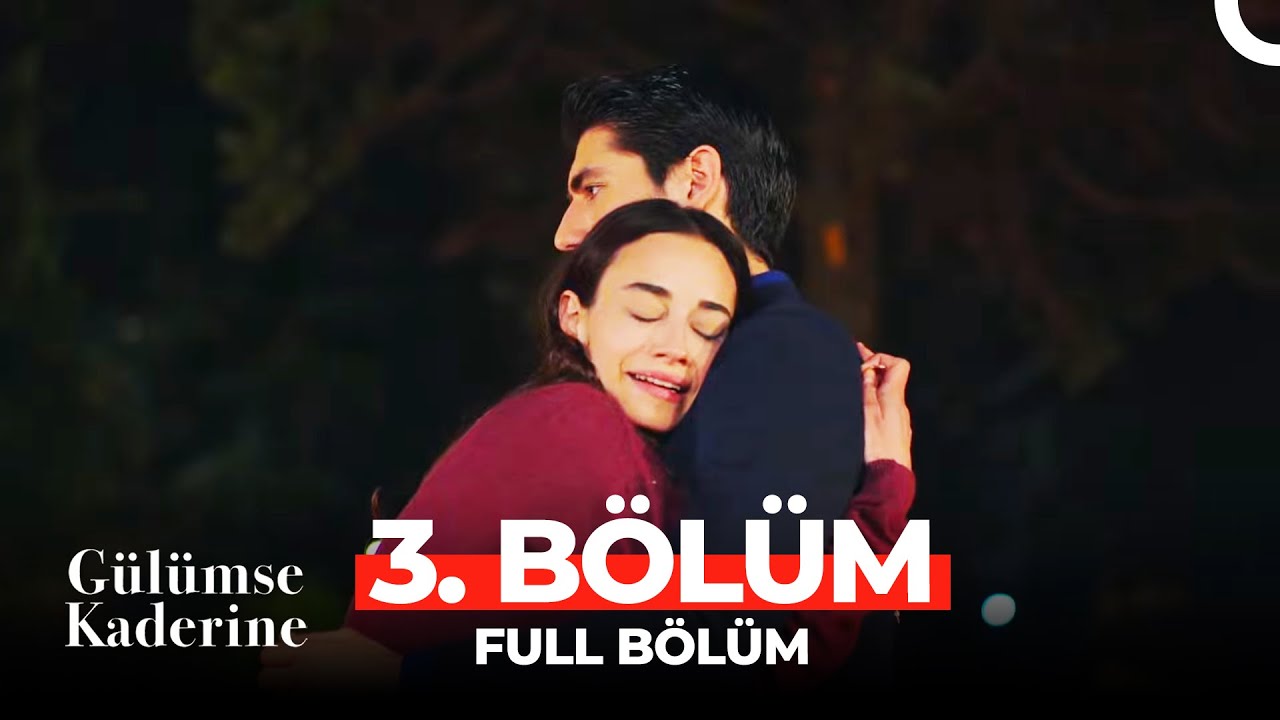 Gülümse Kaderine 3. Bölüm