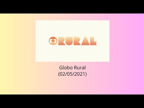 Globo Rural 02/05/2021