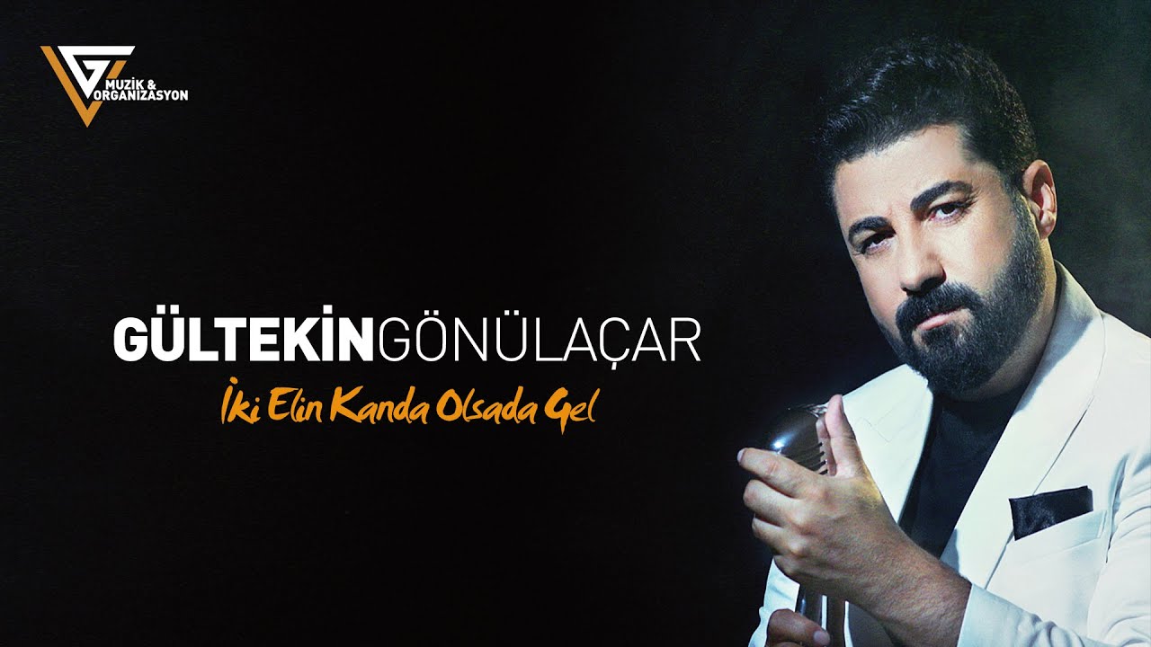 Gültekin Gönülaçar | İki Elin Kanda Olsada Gel