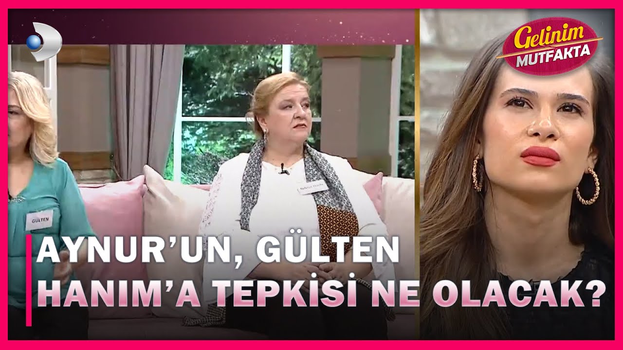 Gülten Hanım'ın Söylediklerine Aynur'un Tepkisi Ne Olacak? - Gelinim Mutfakta 710.Bölüm