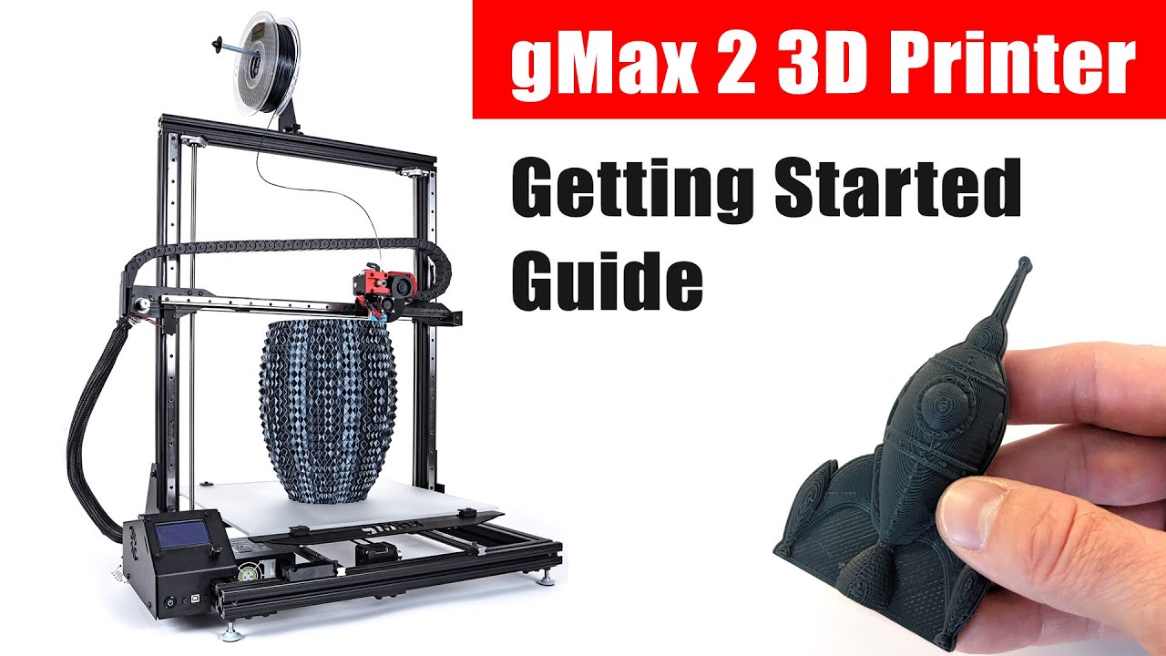 gMax 2 3D Printer - Getting Started Guide