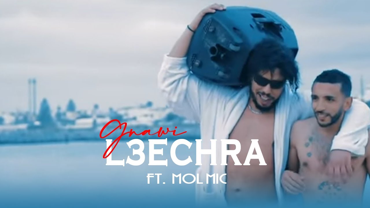 Gnawi - L3ECHRA FT. MOL MIC Prod. Cee-G [ OFFICIEL CLIP ]
