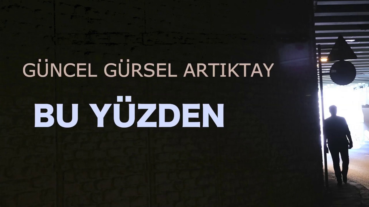 Güncel Gürsel Artıktay - Bu Yüzden