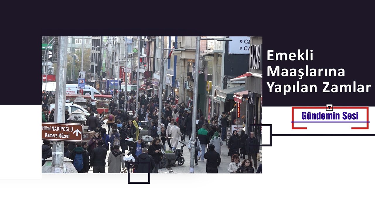 Gündemin Sesi | Emekli Maaşlarına Yapılan Zamlar