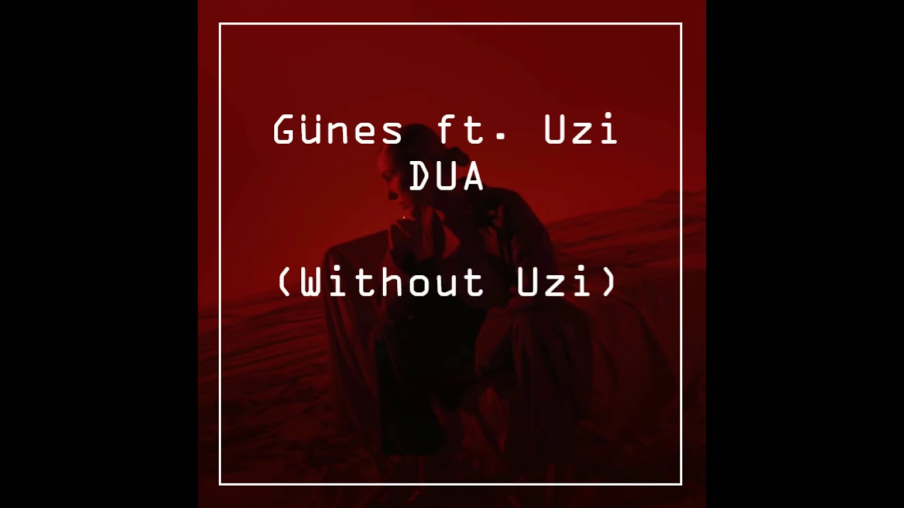 Güneş - Dua [Uzisiz Version] | Sadece Güneş | Uzi YOK
