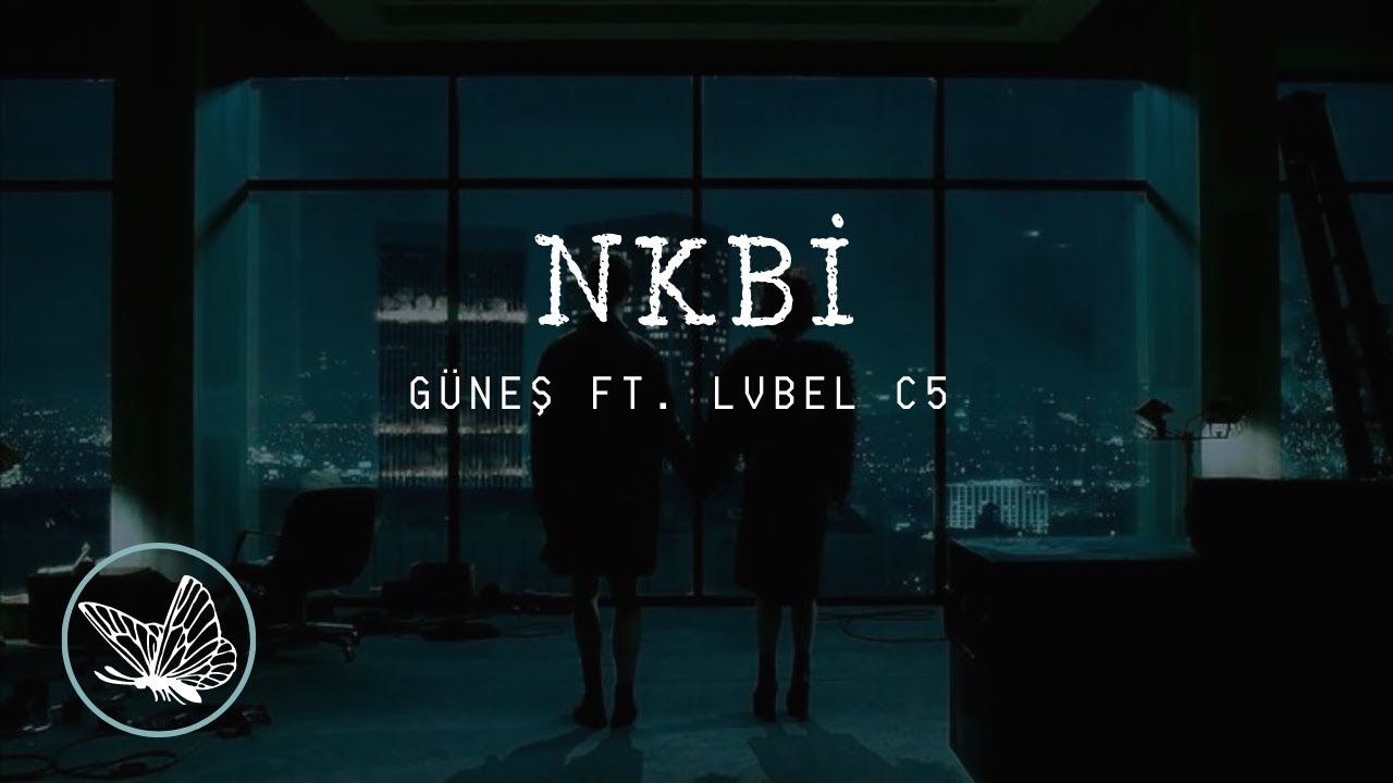 Güneş ft. Lvbel C5 || NKBI x YAPAMAM (Ne ki benden istediğin?) - [Lyrics - Sözleri]