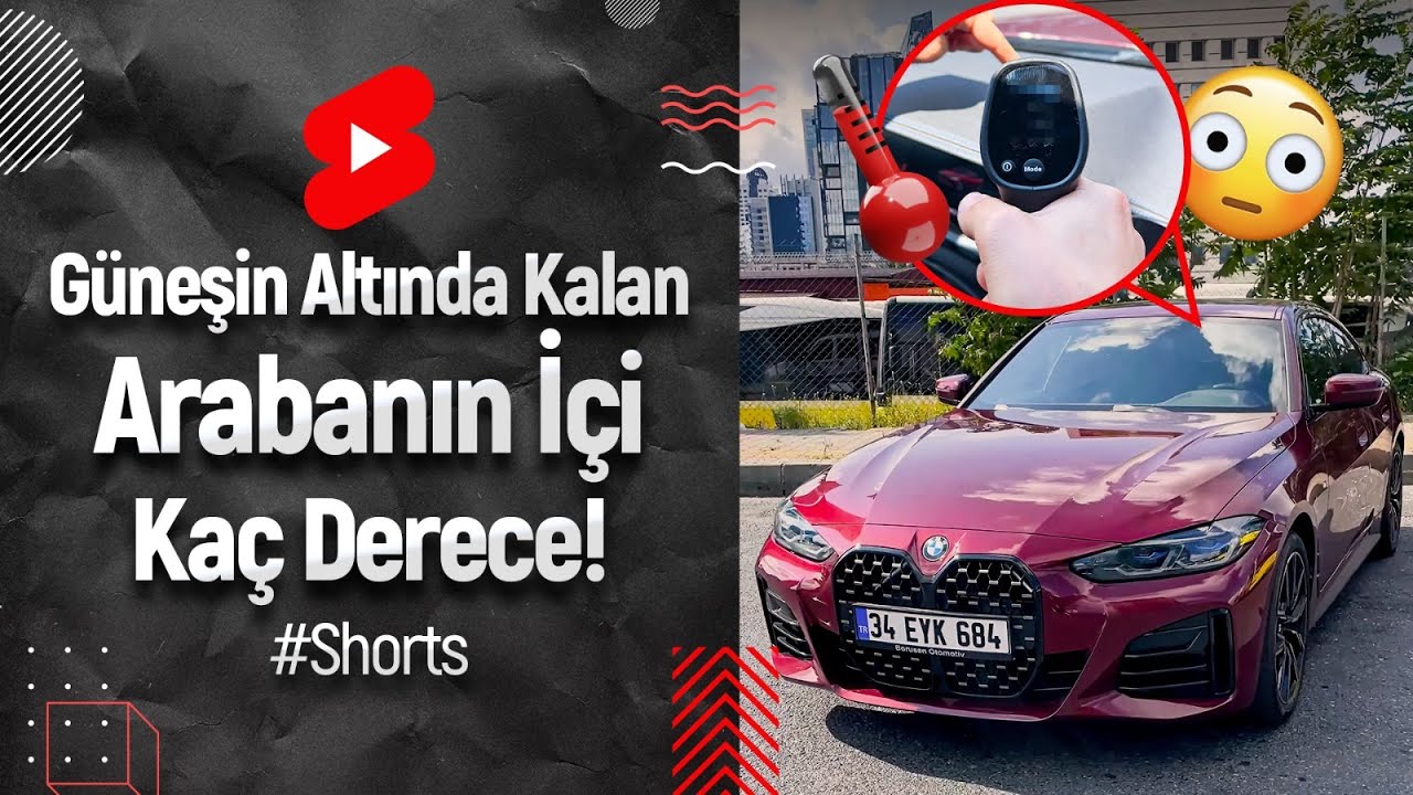 Güneşte kalan arabanın içi kaç derece😳