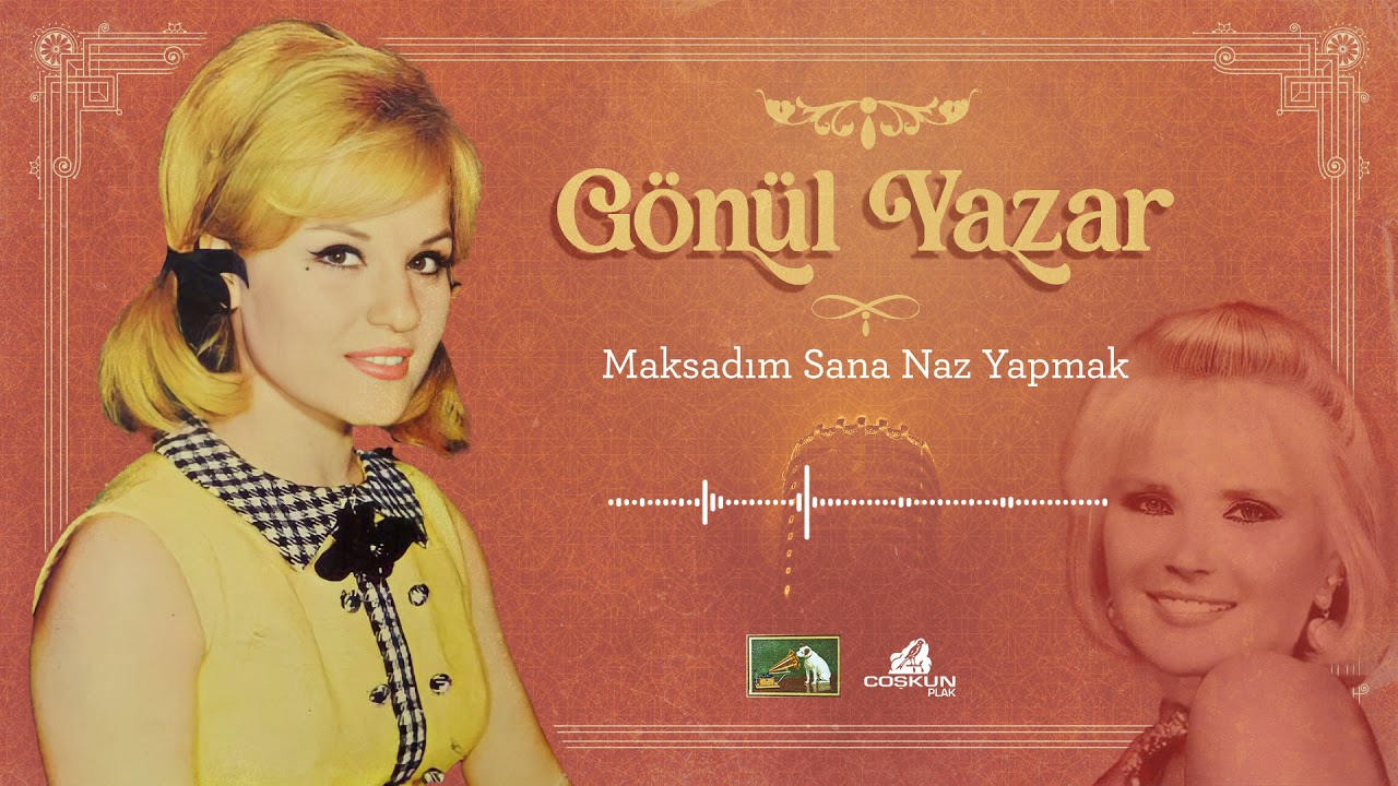 Gönül Yazar - Maksadım Sana Naz Yapmak (1965)