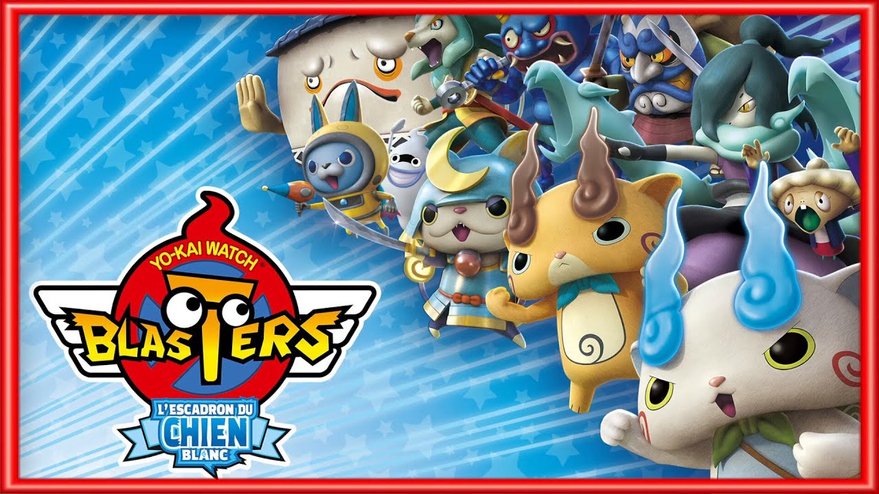 GÉNÉRIQUE de YO-KAI WATCH BLASTERS :  Escadron du chien blanc - FRENCH