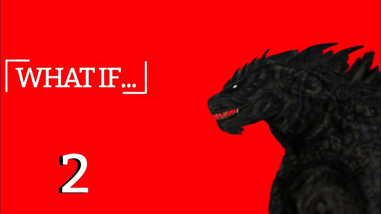 GODZILLA: What if... 2 (DC2)