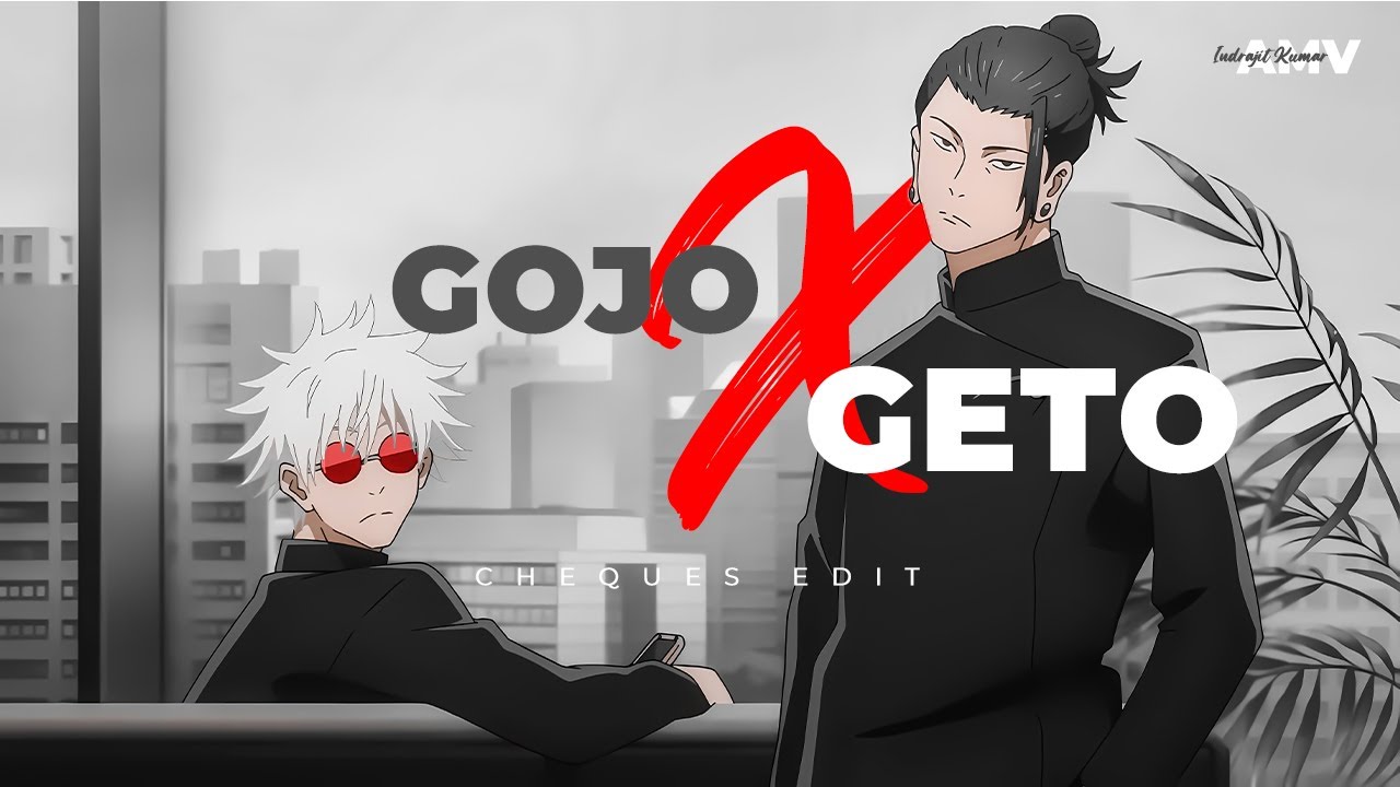 Gojo X Geto - Cheques [ AMV ] Jujutsu Kaisen S2 #gojosatoruedit #sukuna #animeamv