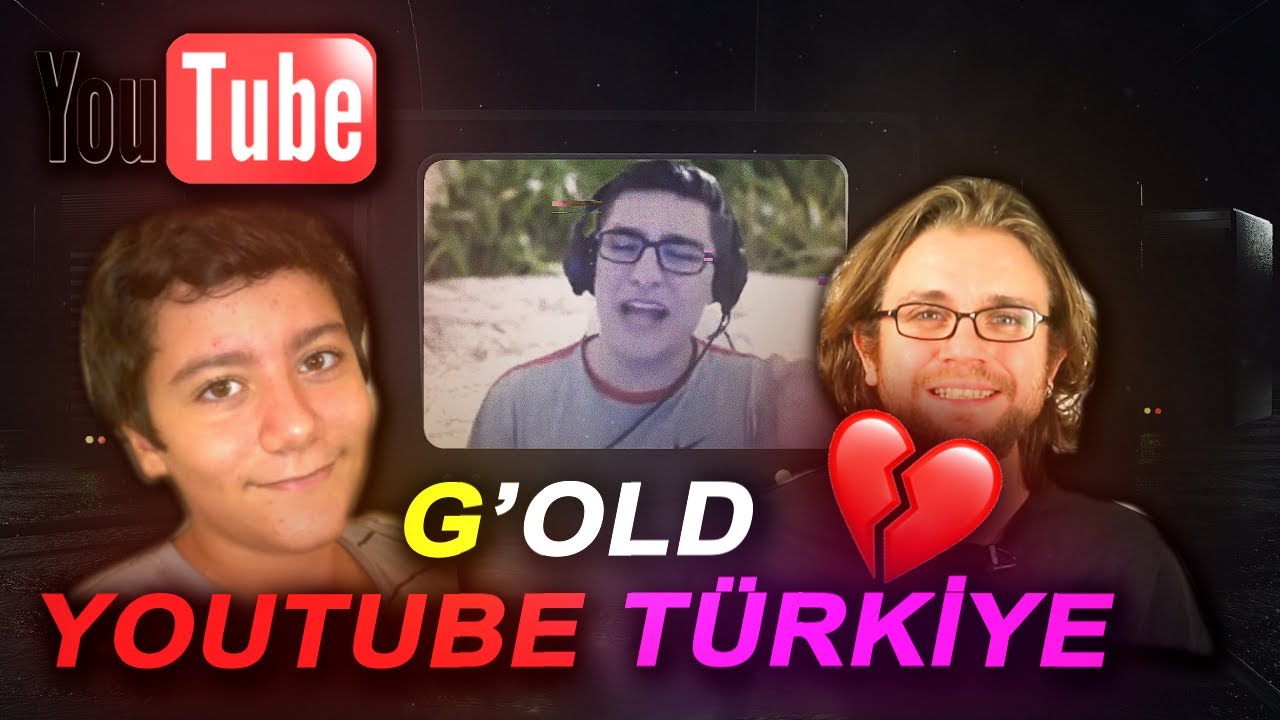 G'OLD YOUTUBE TÜRKİYE :') 😢