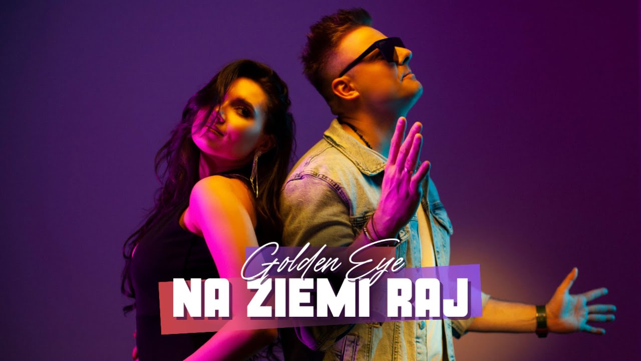 GOLDEN EYE - NA ZIEMI RAJ  ( NOWOŚĆ DISCO POLO 2023)