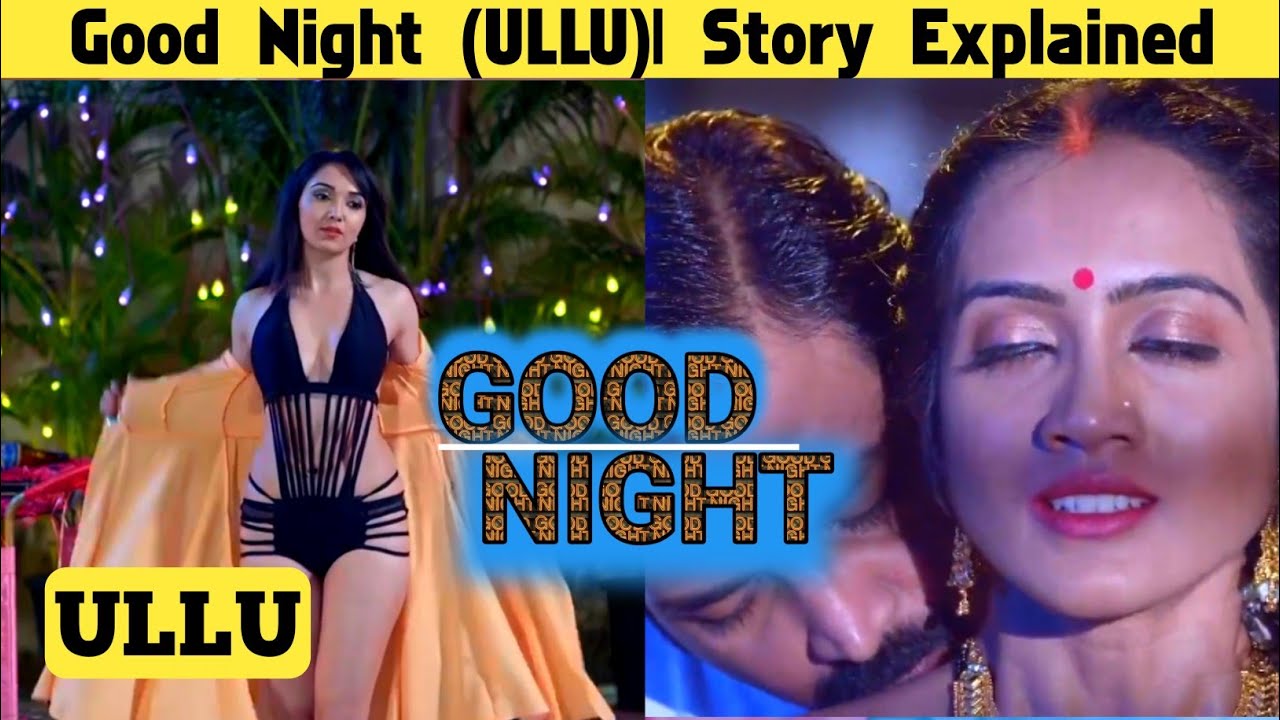 Good Night (ULLU) | ULLU Originals | Ullu New Adult Web Series | Story Explained ( In Hindi )