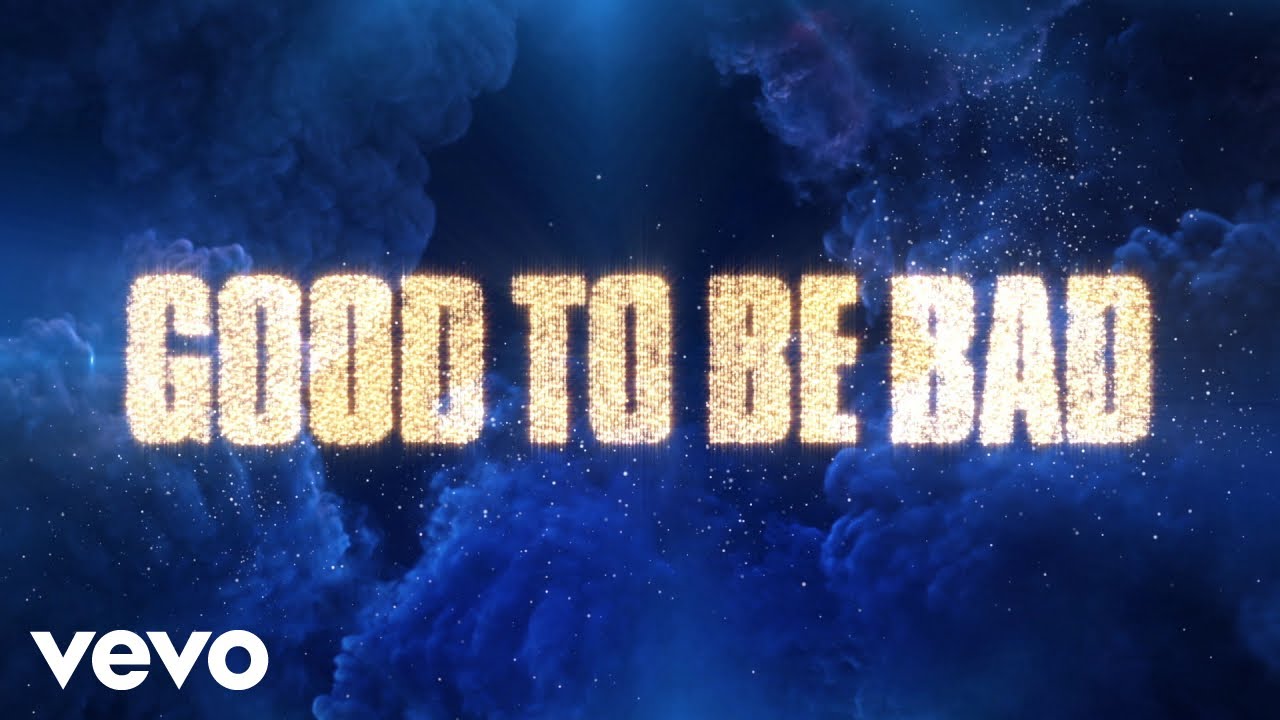 Good to Be Bad (From 