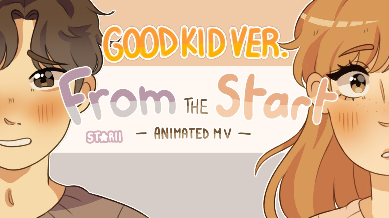[GOODKID VER.] From the Start 💌 Animated MV ( Original Characters )