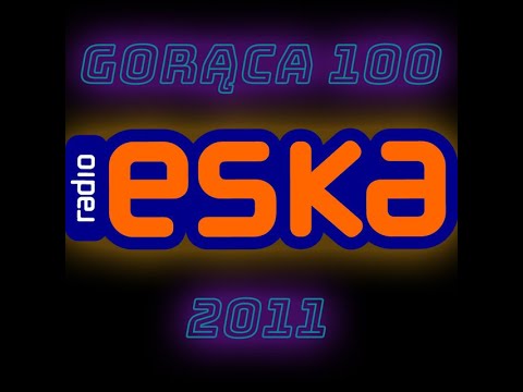 GORĄCA 100 RADIO ESKA 2011 - CZĘŚĆ TRZECIA [AUDYCJA RADIOWA] (DAILY ESKA/RMF 5/9)