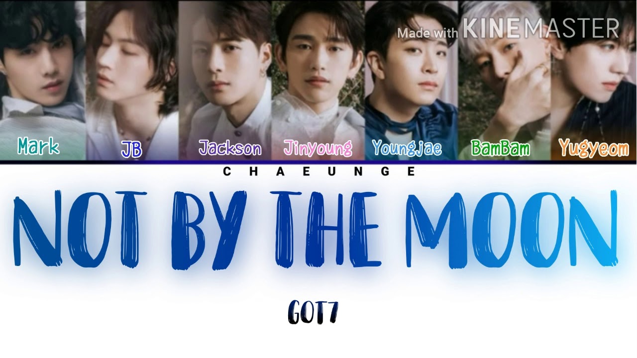 GOT7 - NOT BY THE MOON | Kolay Okunuş