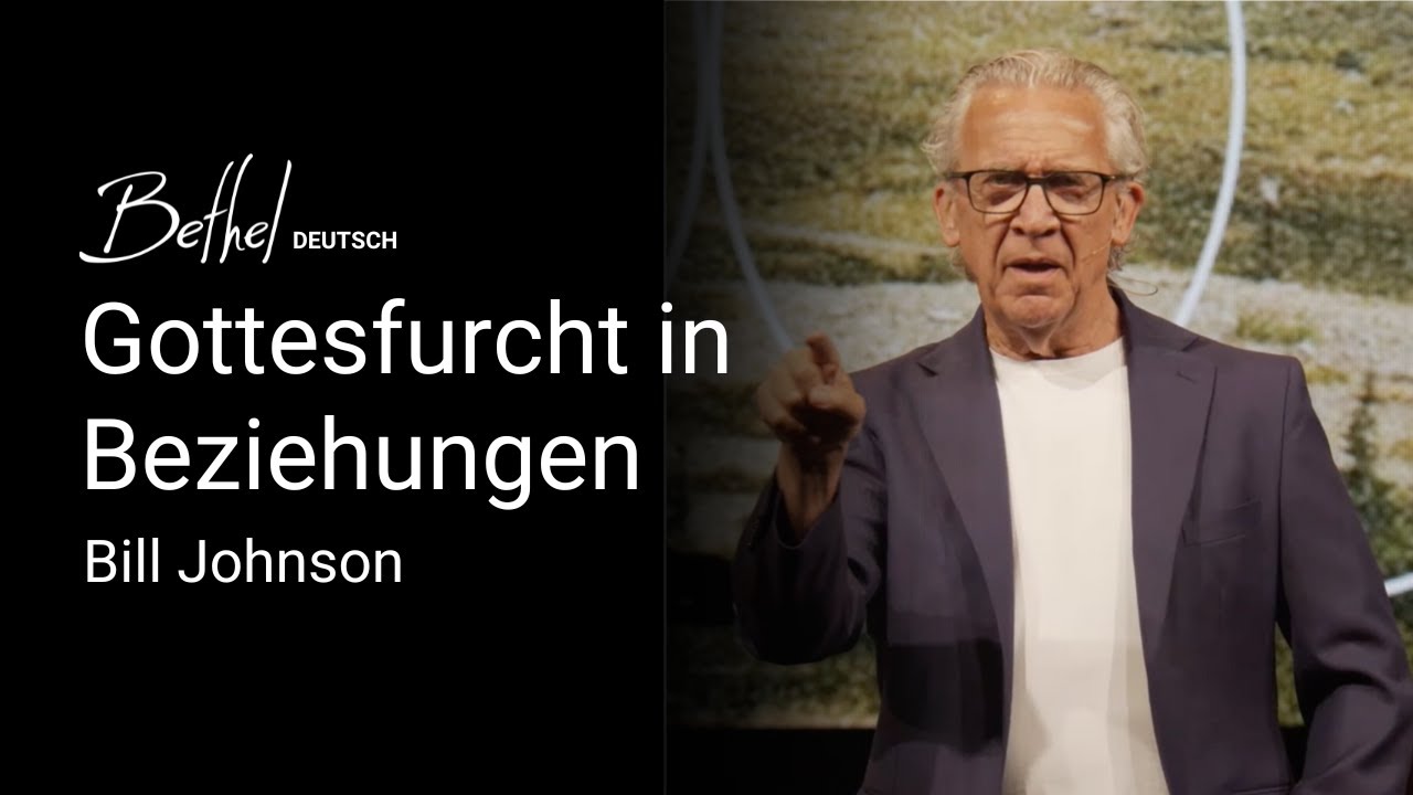 Gottesfurcht in Beziehungen | Bill Johnson | 1. JUN 2025