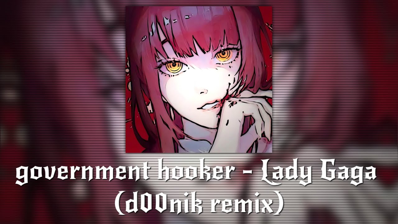 government hooker - Lady Gaga(d00nik remix)(edit audio)