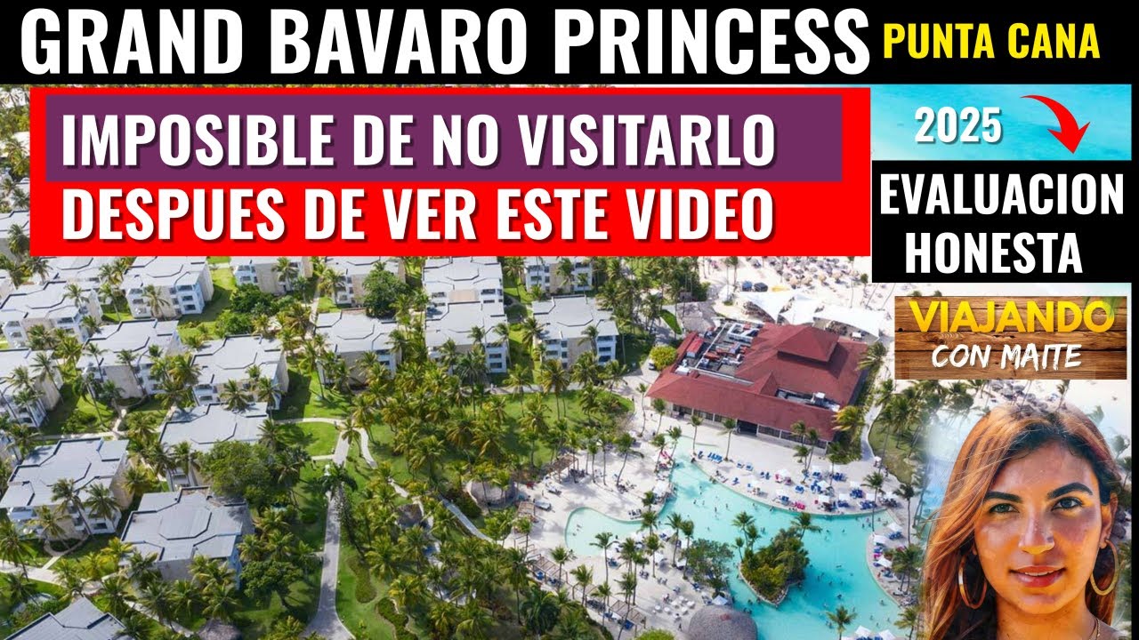 Grand Bavaro Princess Punta Cana Resort - No vayas antes de ver este video