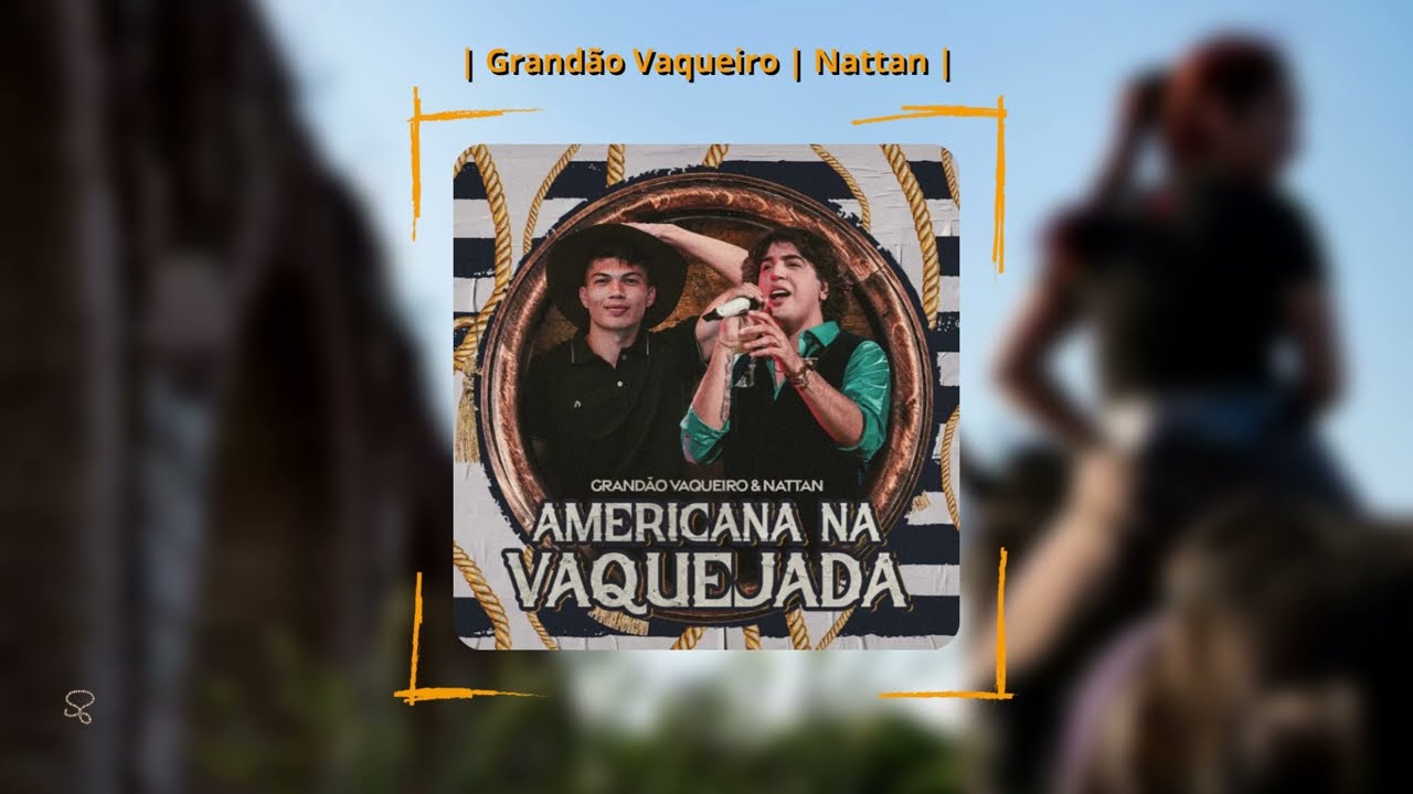 Grandão Vaqueiro, Nattan - Americana na Vaquejada (Slowed & Reverb)