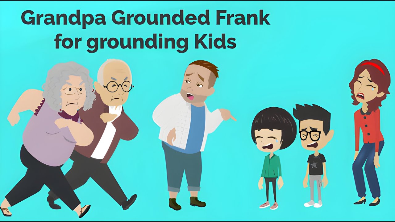 Granparents Grounded Frank for grounding Kids for no Reason
