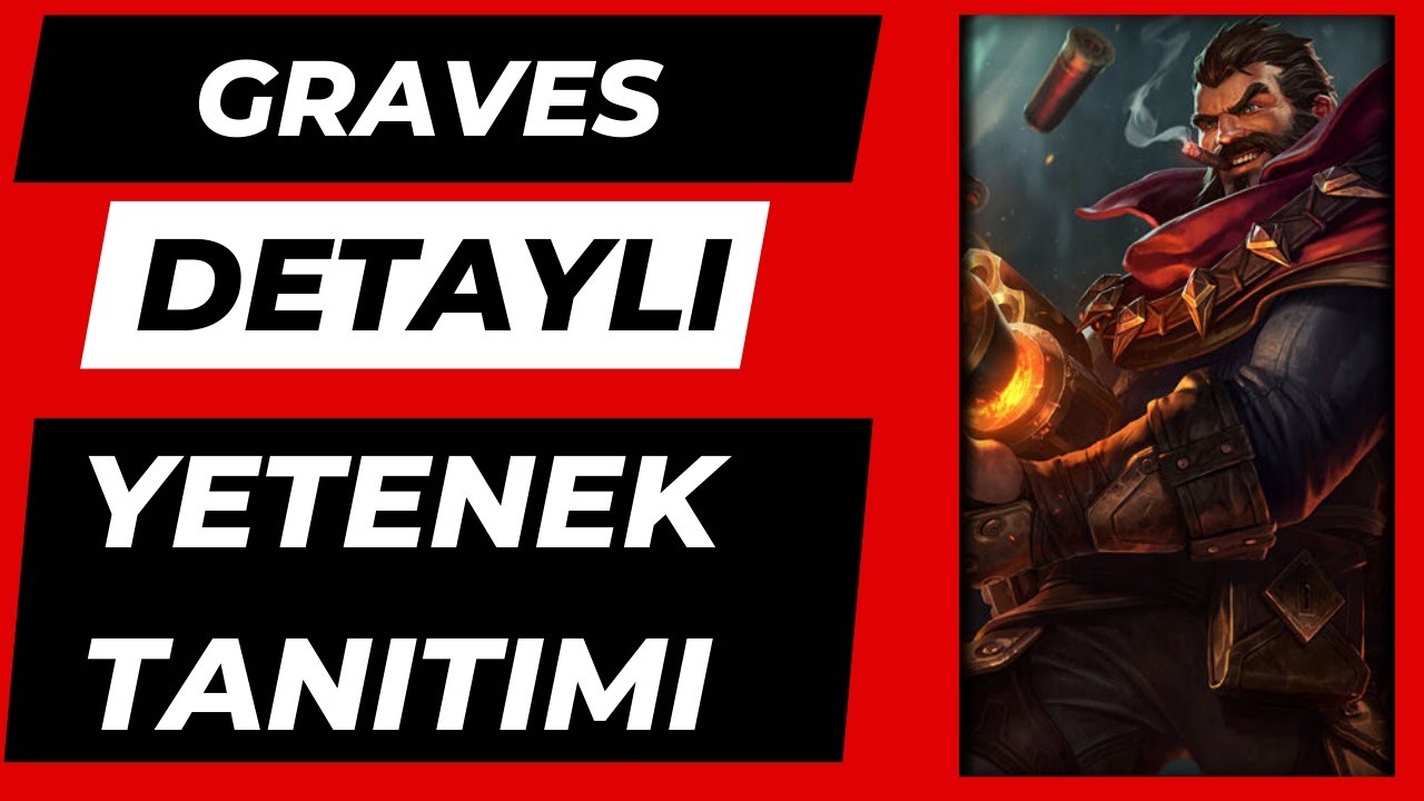 GRAVES | QUICKLY & DETAILED ABILITY DESCRIPTION