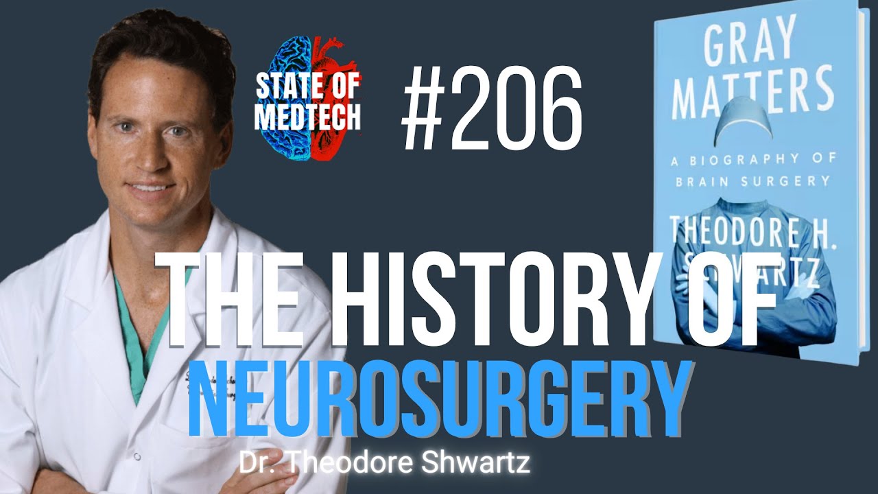 Gray Matters: A Biography of Brain Surgery with Neurosurgeon Theodore Schwartz MD