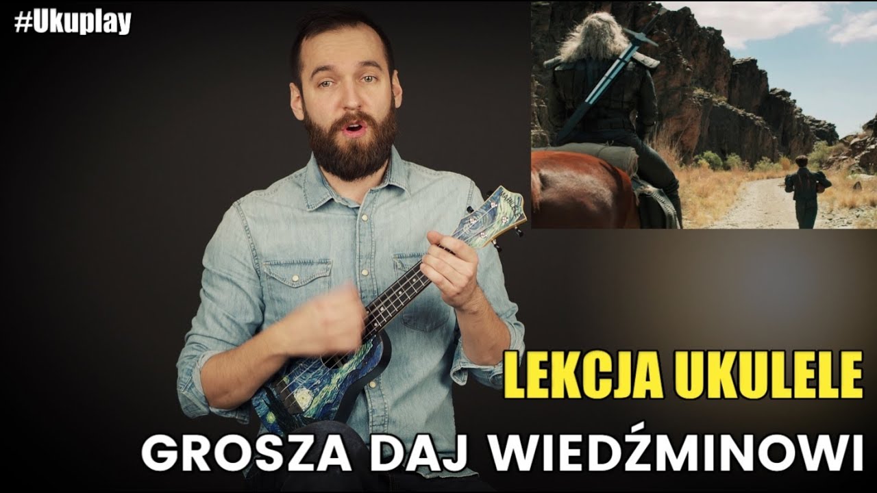 Grosza daj Wiedźminowi | Lekcja Ukulele