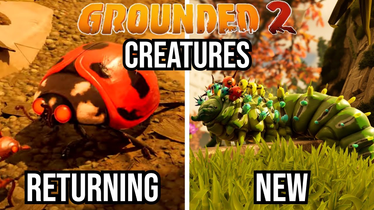 Grounded 2 ALL NEW & Returning Creatures