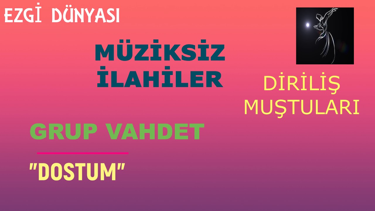 GRUP VAHDET - DOSTUM ( DİRİLİŞ MUŞTULARI )
