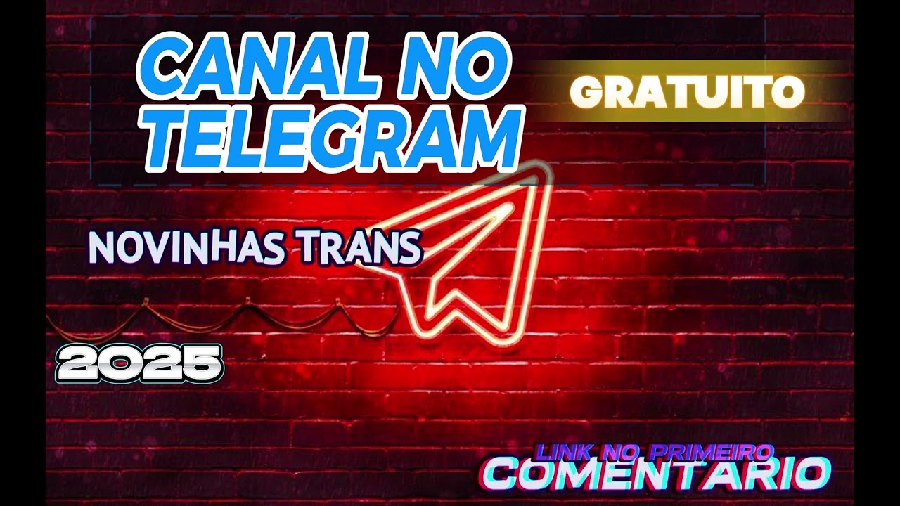 GRUPO TELEGRAM NOVINHAS TRANS 2025 O MELHOR CANAL