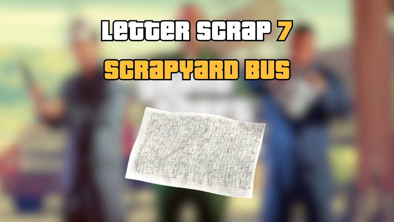GTA 5: Letter Scrap 7 - Scrapyard Bus
