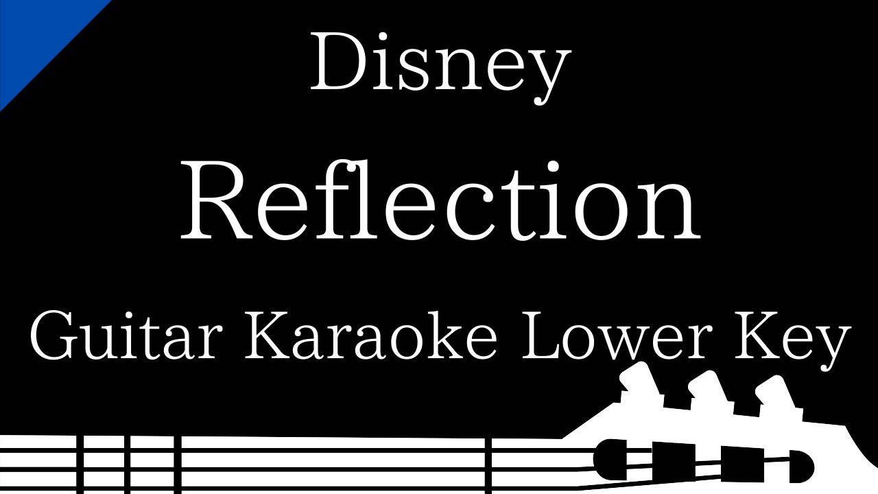 【Guitar Karaoke Instrumental】Reflection / Disney【Lower Key】