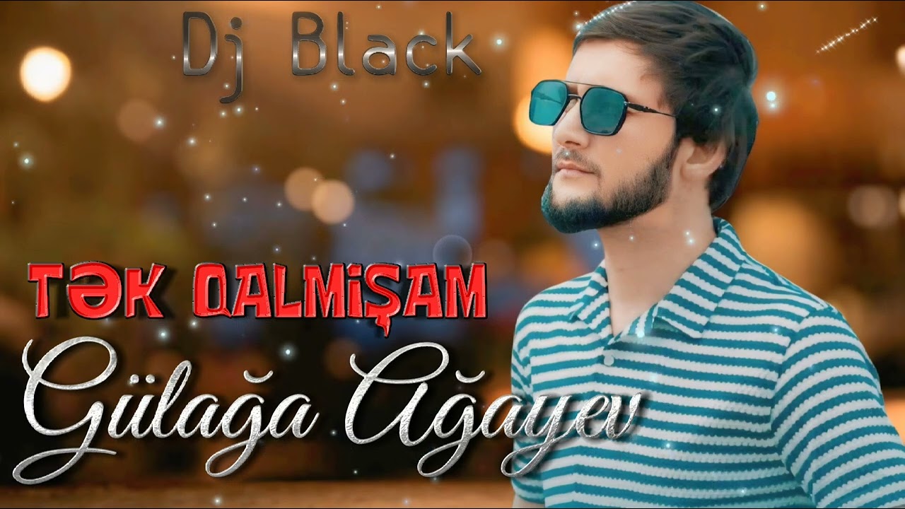 Gulaga Agayev - Tek Qalmisam 2025 ( Remix Dj Black )