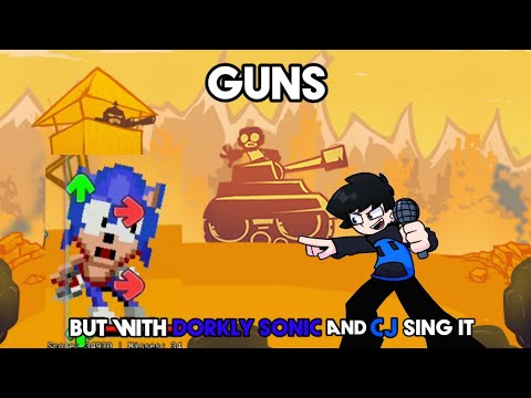 Guns But With Dorkly Sonic And CJ Sing It 🎶 (Dorkly Sonic And CJ Sings Guns)