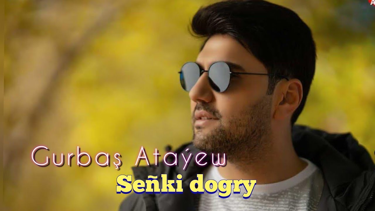 Gurbash Atayew / Senki dogry