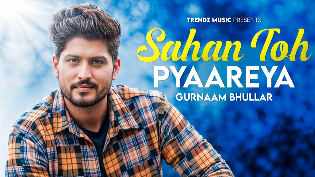 Gurnam Bhullar ♡ Sahan Toh Pyaareya ♡ New Punjabi Romantic Songs 2024 - 2025 ♡ Trendz Music
