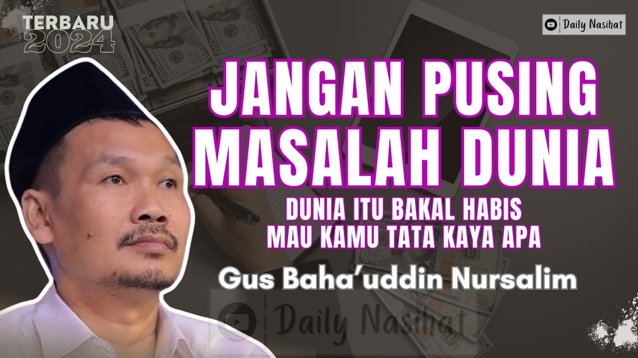 Gus Baha - JANGAN PUSING MASALAH DUNIA | Ngaji Gus Baha TERBARU