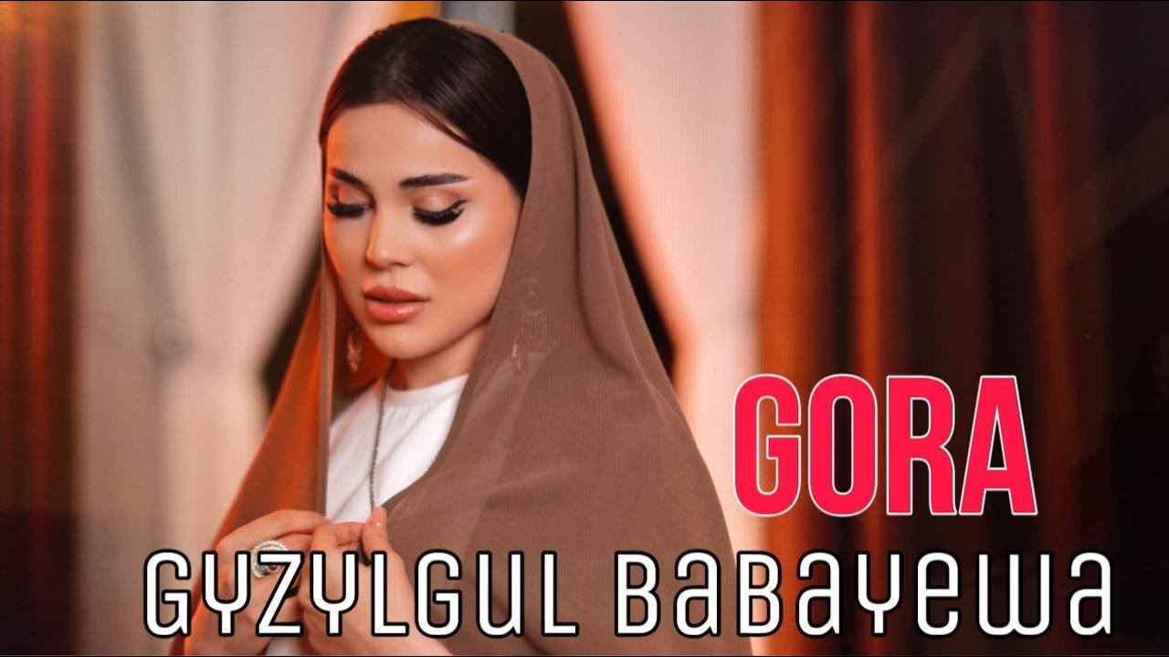 Gyzygul Babayewa - Gora (offical clip 2025)