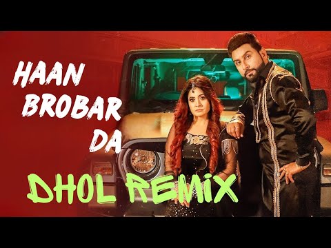 Haan Brobar Da Miss Pooja Geeta Zaildaar Dhol Remix Jagmeet Production Original Mix Punjabi song