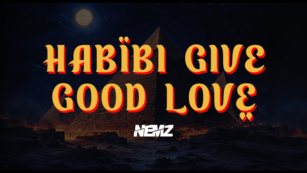Habibi Give Good Love (Nemz)