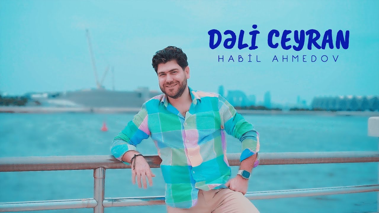 Habil Ahmedov - Dəli Ceyran (Official Video)