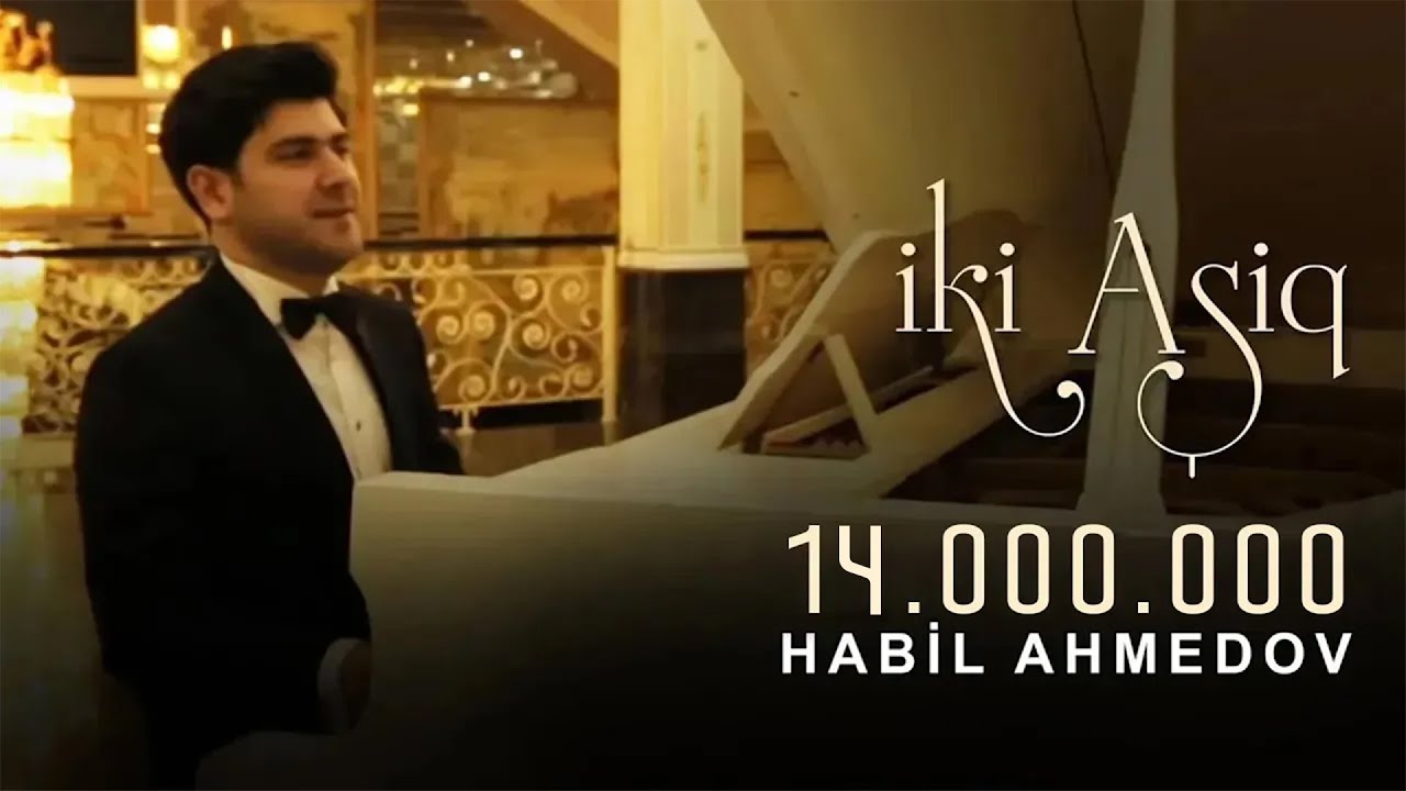 Habil Ahmedov - İki Aşiq (official video)
