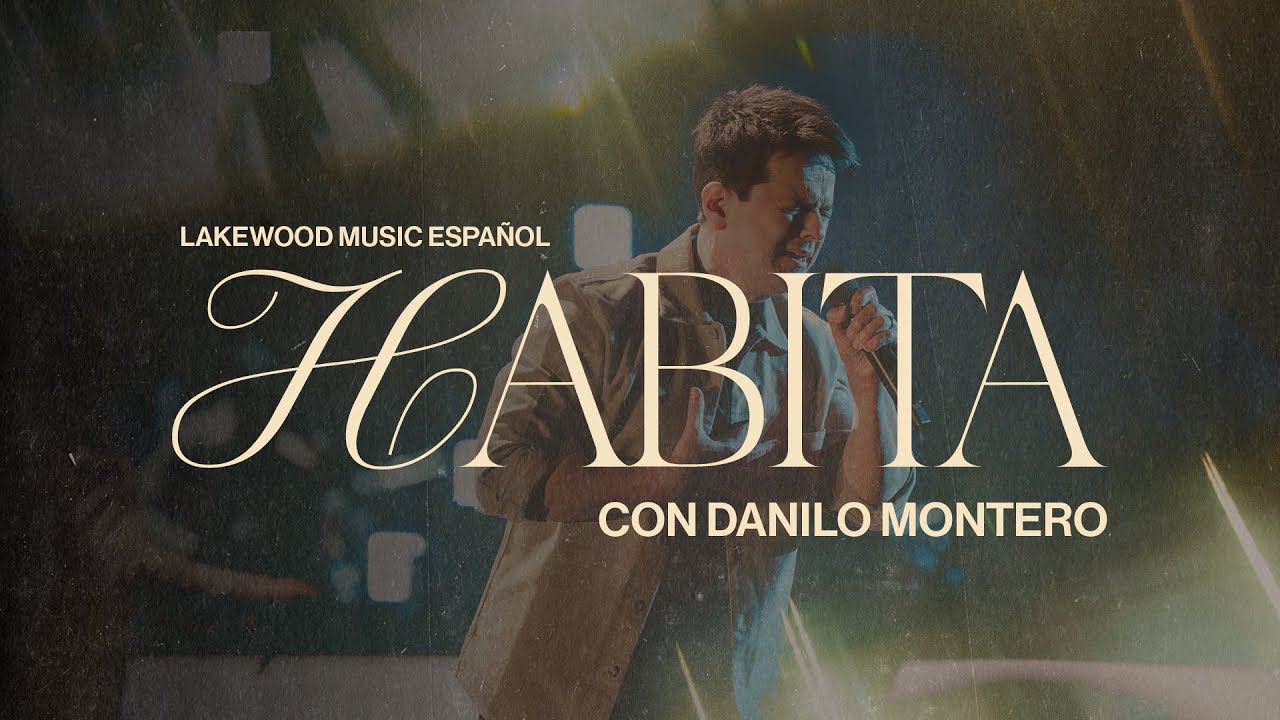 Habita | @DaniloMonteroyGloriana | Lakewood Music Español